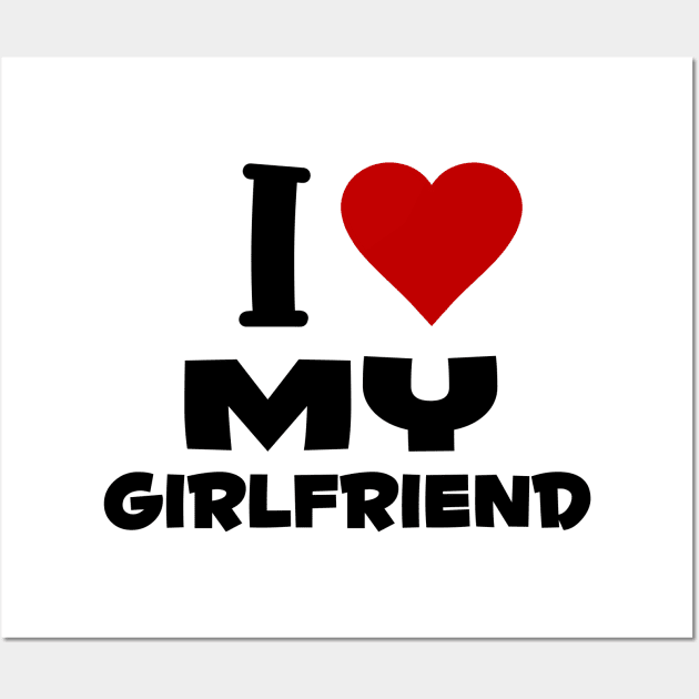 i love my girlfriend Wall Art by Huggy Mauve